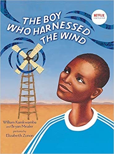 The Boy Who Harnessed the Wind: Picture Book