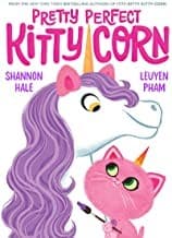 Pretty Perfect Kitty-Corn: A Picture Book