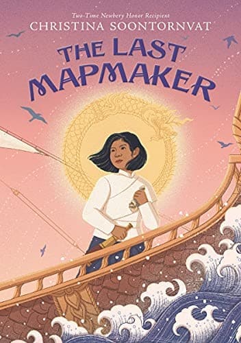 The Last Mapmaker (Christina Soontornvat,