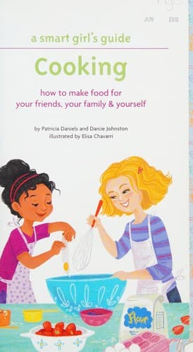 A Smart Girl's Guide: Cooking: How to Make Food