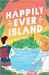 Happily Ever Island (Crystal Cestari, Hardcover,