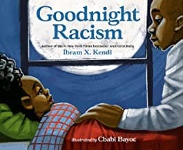Goodnight Racism (Ibram X. Kendi, Hardcover,