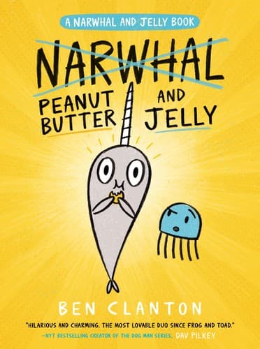Peanut Butter and Jelly (a Narwhal and Jelly Book