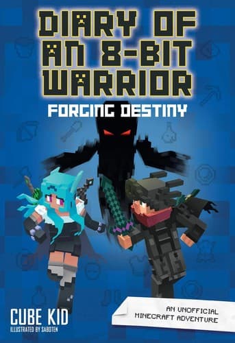 Diary of an 8-Bit Warrior: Forging Destiny: An