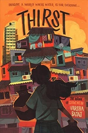 Thirst (Varsha Bajaj, Hardcover, Grades 5 to 7)