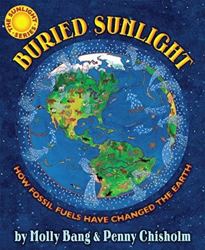 Buried Sunlight: How Fossil Fuels Have Changed