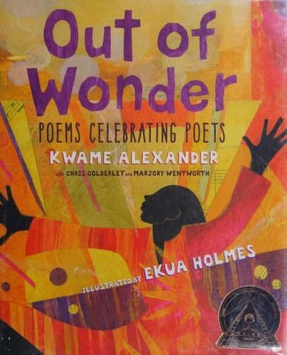 Out of Wonder: Poems Celebrating Poets (Kwame