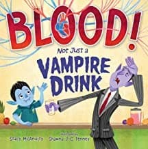 Blood! Not Just a Vampire Drink (Stacy McAnulty,