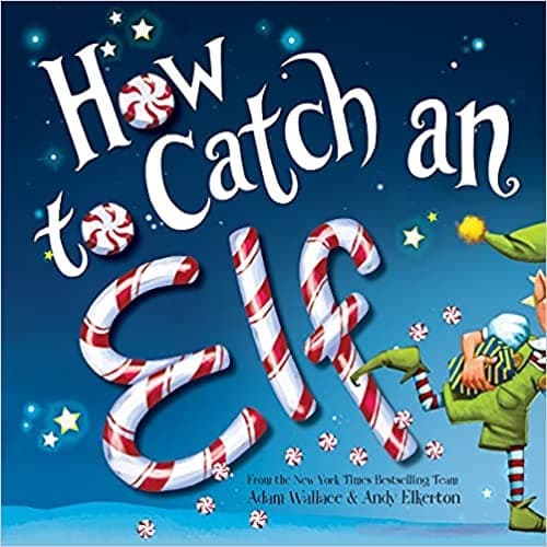 HOW TO CATCH AN ELF (Adam Wallace, Hardcover,