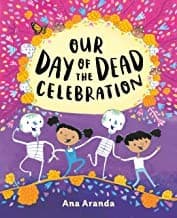 Our Day of the Dead Celebration (Ana Aranda,