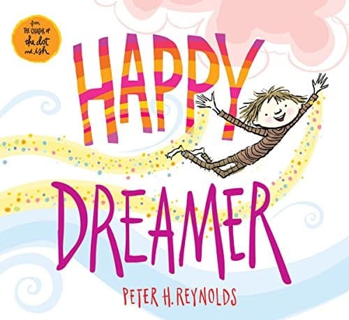Happy Dreamer (Peter H. Reynolds, Hardcover,