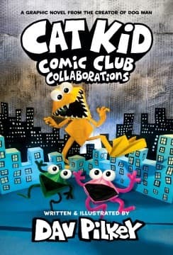 Cat Kid Comic Club: Collaborations: A Graphic