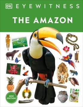 Eyewitness The Amazon (DK, Hardcover, Grades 3 to