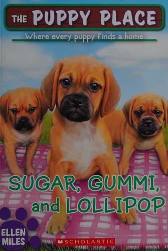 Sugar, Gummi and Lollipop (The Puppy Place #40)