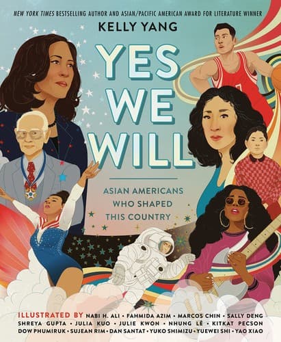 Yes We Will: Asian Americans Who Shaped This