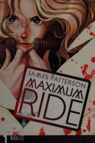 Maximum Ride: The Manga, Vol. 1 (James Patterson,