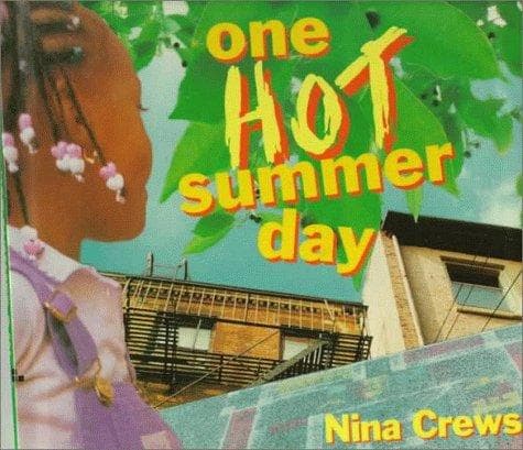 One Hot Summer Day (Nina Crews, Hardcover, Grades