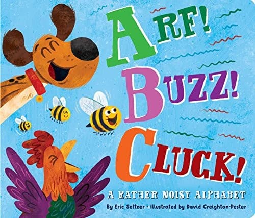 Arf! Buzz! Cluck!: A Rather Noisy Alphabet (Eric