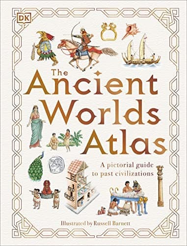 The Ancient Worlds Atlas (DK, Hardcover, Grades 3