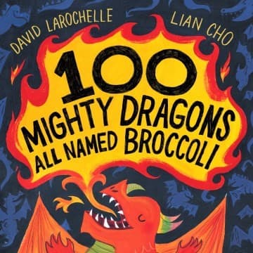 100 Mighty Dragons All Named Broccoli (David