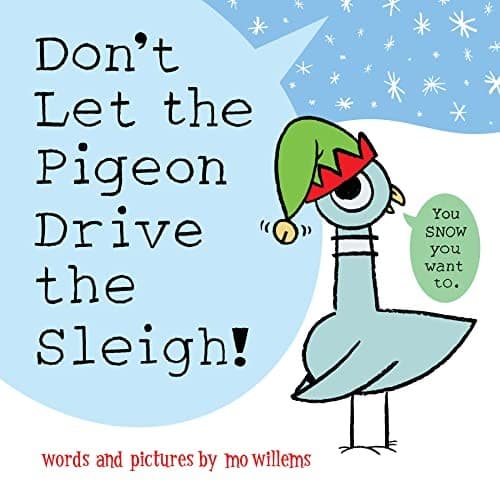 DON''T LET THE PIGEON DRIVE THE SLEIGH! (Mo