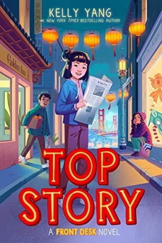 Top Story (Front Desk #5) (Kelly Yang, Hardcover,