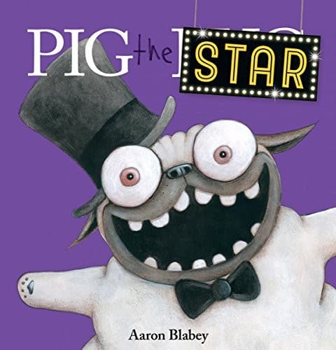 Pig the Star (Pig the Pug) (Aaron Blabey,