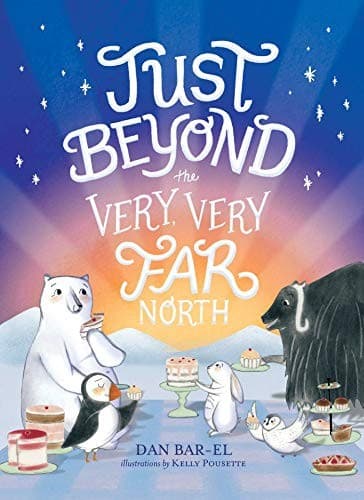 Just Beyond the Very, Very Far North (Dan Bar-el,