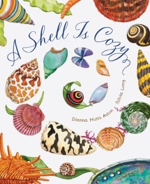 A Shell Is Cozy (Dianna Hutts Aston, Hardcover,