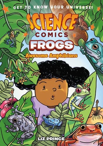 Science Comics: Frogs: Awesome Amphibians (Liz