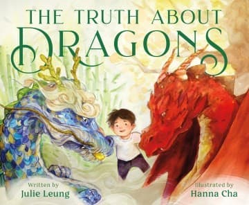 The Truth About Dragons: (Caldecott Honor Book)