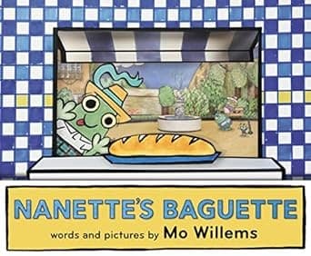 Nanette's Baguette (Mo Willems, Hardcover, Grades