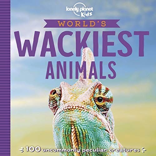 Lonely Planet Kids World's Wackiest Animals (Anna