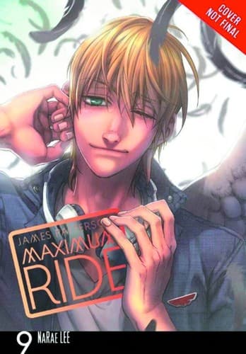 Maximum Ride: The Manga, Vol. 9 (James Patterson,