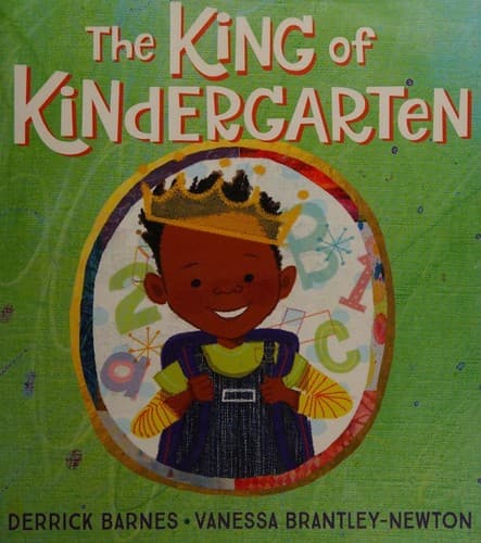 The King of Kindergarten (Derrick Barnes,