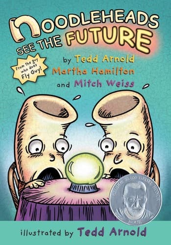 Noodleheads See the Future (Tedd Arnold,