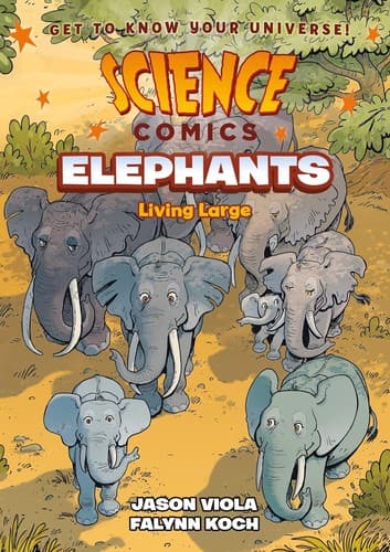 Science Comics: Elephants: Living Large (Jason