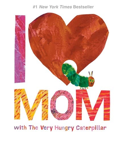 I Love Mom with The Very Hungry Caterpillar (Eric