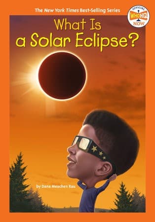 What Is a Solar Eclipse? (Dana Meachen Rau,