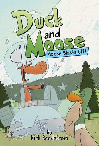 Duck and Moose: Moose Blasts Off! (Kirk