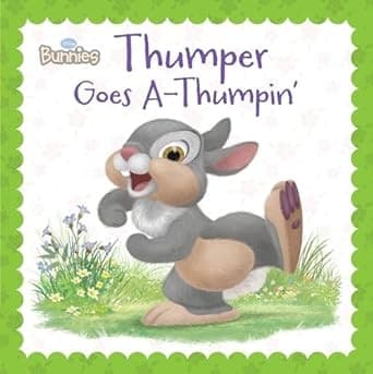 Disney Bunnies: Thumper Goes AThumpin (Laura