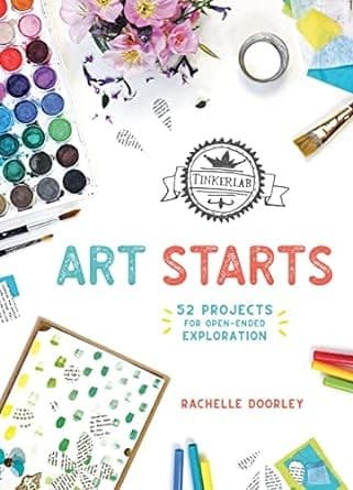 TinkerLab Art Starts: 52 Projects for Open-Ended