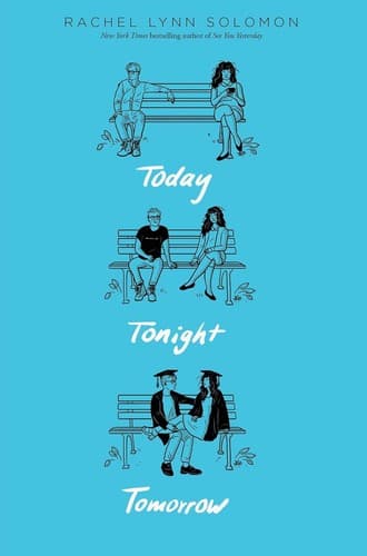 Today Tonight Tomorrow (Rachel Lynn Solomon,