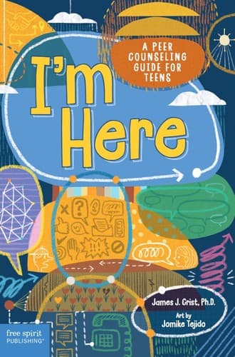 I'm Here: A Peer Counseling Guide for Teens