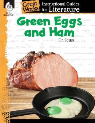 Green Eggs and Ham: An Instructional Guide for