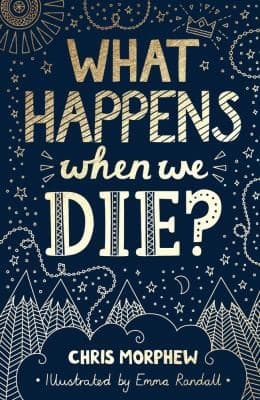 What Happens When We Die? (Big Questions) (Chris