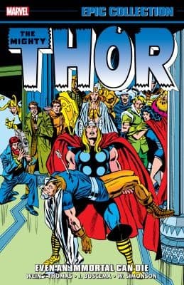 THOR EPIC COLLECTION: EVEN AN IMMORTAL CAN DIE