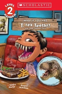 What If You Had T. Rex Teeth?: And Other Dinosaur
