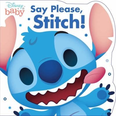 Disney Baby: Say Please, Stitch! (Disney Books,