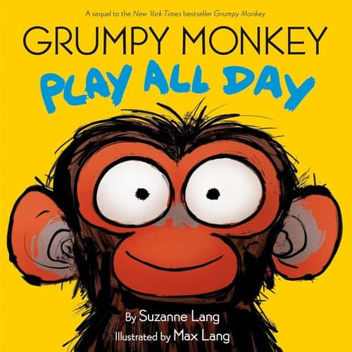 Grumpy Monkey Play All Day (Suzanne Lang,